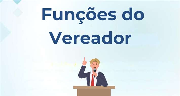 Funções do Vereador 